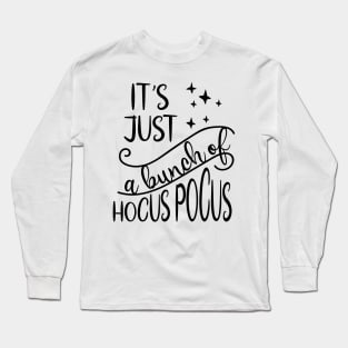 its just bunch of hocus pocus Long Sleeve T-Shirt